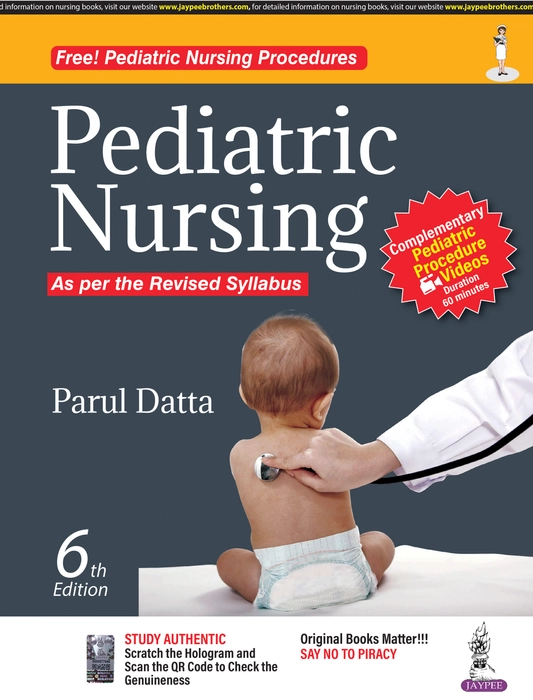 Pediatric Nursing (Free! Pediatric Nursing Procedures Videos) 6th Edition  by Parul Datta | Jaypee
