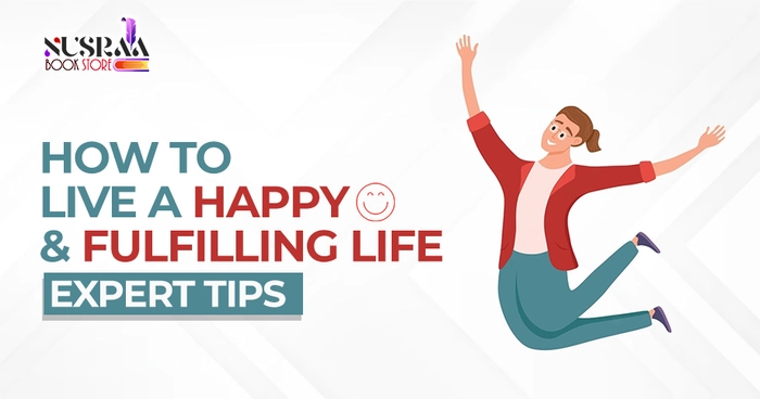 Secret of How to Live a Happy and Fulfilling Life in 2023