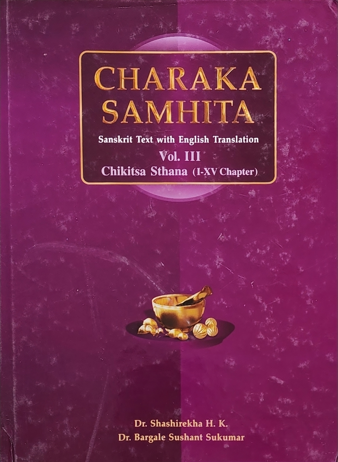 CHARAKA SAMHITA VOL 3 BY SHASHIREKHA CHAUKHAMBHA