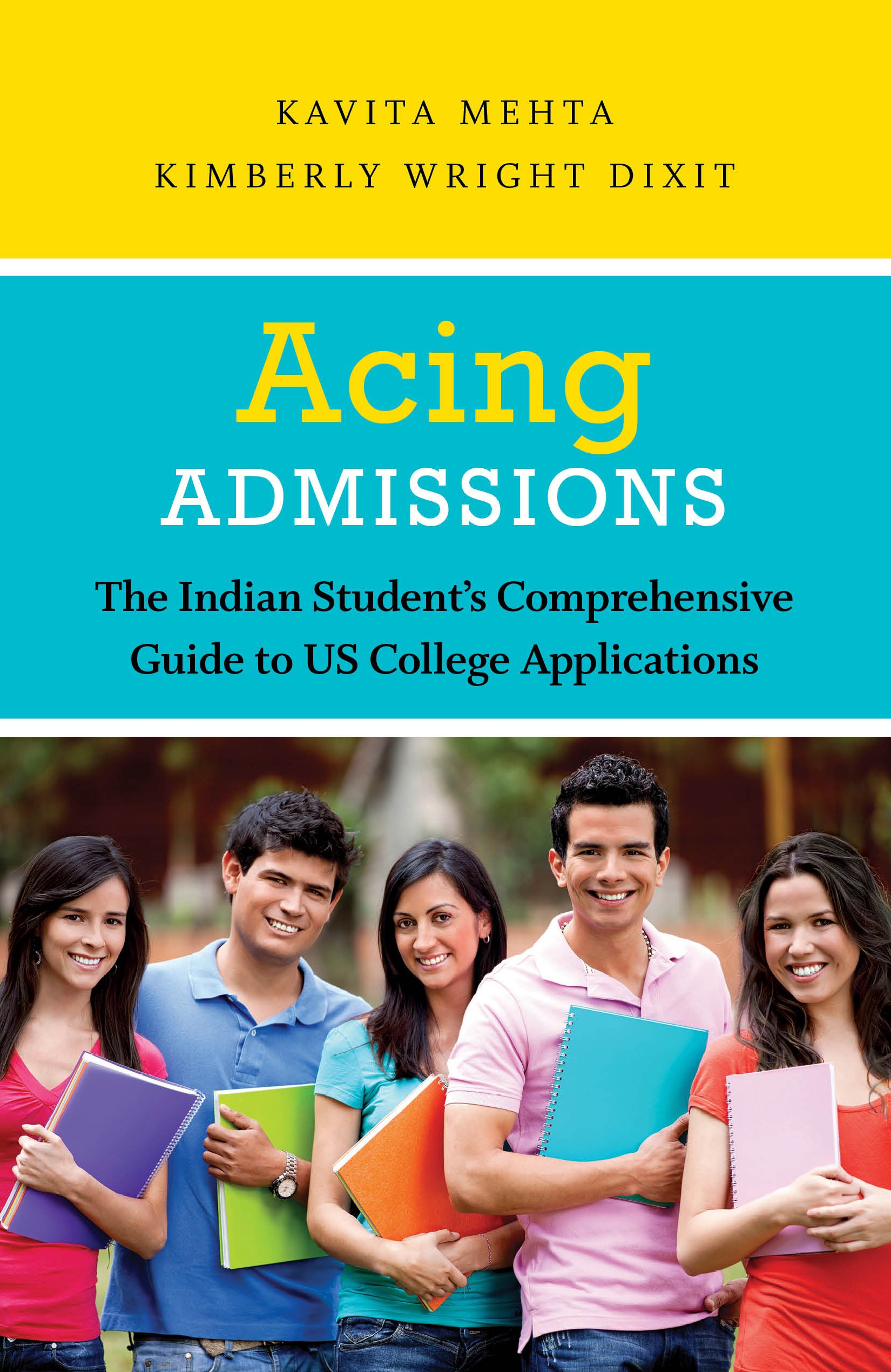 Acing Admissions: The Indian Student's Comprehensive Guide to US ...