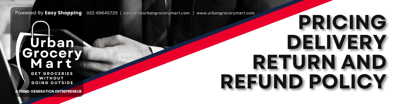 Urban Grocery Mart Pricing, Delivery, Return And Refund Policy