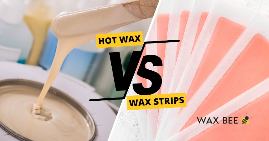 Hot Wax vs Wax Strips